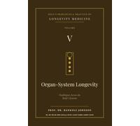 Kole's Principles and Practice of Longevity Medicine: Organ-System Longevity
