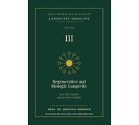 Kole's Principles and Practice of Longevity Medicine: Regenerative and Biologic Longevity