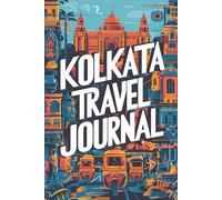 Kolkata Travel Journal: Lined Notebook Diary. Capturing Moments from Around the Globe