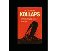 KOLLAPS: West German Post-Punk and Industrial Underground 1979-1984