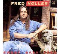 FRED KOLLER - Sweet Baby Fred