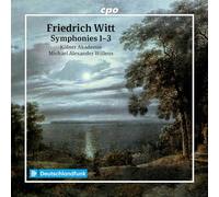 Kolner Akademie; Michael Alexander Willens - Friedrich Witt: Symphonies Nos. 1-3