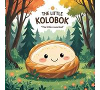 Kolobok: A Classic Folk Tale for Little Readers