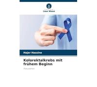 Kolorektalkrebs mit frühem Beginn: Fokussieren