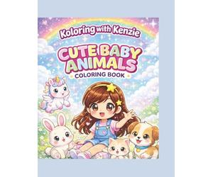 Koloring with Kenzie: Cute Baby Animals Coloring Book