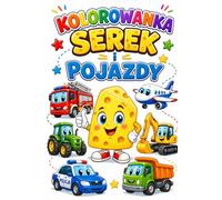 Kolorowanka serek i pojazdy: Kolorowanka dla dzieci i młodzieży