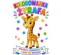 Kolorowanka Żyrafa: Koloruj, uśmiechaj się i baw się wesoło