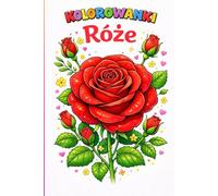 Kolorowanki róże: Kwiaty