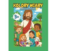 Kolory Wiary: „Moja Pierwsza Chrześcijańska Kolorowanka”