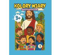 Kolory Wiary: „Moja Pierwsza Chrześcijańska Kolorowanka”