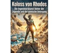 Koloss von Rhodos: Die Ingenieurskunst hinter der Legende und der seismische Untergang