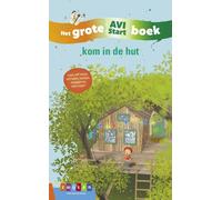 Kom in de hut: Het Grote AVI Start boek (Copertina rigida)