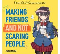 Komi Can't Communicate: Making Friends and Not Scaring People: Volume 14