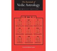 The Essentials of Vedic Astrology: The Basics by Komilla Sutton