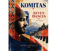 Komitas. Seven Dances for Piano