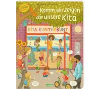 Komm, wir zeigen dir unsere Kita (Constanze von Kitzings Wimmelgeschichten 1): Entdecken, Suchen, Kennenlernen | Unverwechselbares Wimmelbuch ab 2 ... und die Vielfalt im heutigen Kinderalltag