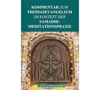 Kommentar zum Thomasevangelium im Kontext der Samadhi-Meditationspraxis