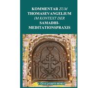 Kommentar zum Thomasevangelium im Kontext der Samadhi-Meditationspraxis