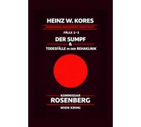 Kommissar Leopold Rosenberg - Fall 2 Der Sumpf / Fall 3 Todesfälle in der Rehaklinik: Ein Wien-Krimi