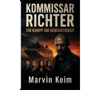 Kommissar Richter: Zwischen Schuld und Gerechtigkeit ein Thriller