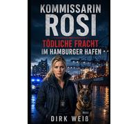Kommissarin Rosi - Tödliche Fracht im Hamburger Hafen