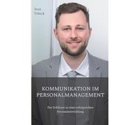 Kommunikation im Personalmanagement: Der Schlüssel zu einer erfolgreichen Personalentwicklung