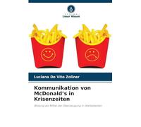 Kommunikation von McDonald's in Krisenzeiten: Bildung als Mittel der Überzeugung in Werbetexten