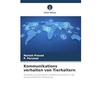 Kommunikations verhalten von Tierhaltern: Die Bedeutung des Kommunikations verhaltens in der wissenschaftlichen Tierhaltung