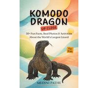 Komodo Dragon: 50+ Fun Facts, Real Photos & Activities About the World’s Largest Lizard