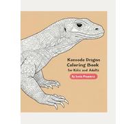 Komodo Dragon Coloring Book for Kids and Adults | A Fun & Relaxing Komodo Drawing Book for Adults & Kids | Learn to Draw a Komodo Dragon with Stunning ... | Relaxing Komodo Dragon Drawings.