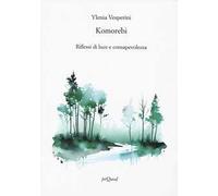 Komorebi. Riflessi di luce e consapevolezza