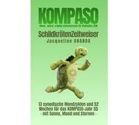 KOMPASO - SchildkrötenZeitweiser: 13 synodische Mondzyklen und 52 Wochen für das KOMPASO-Jahr 55; mit Sonne, Mond und Sternen