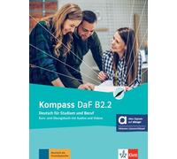 Kompass DaF B2.2 - Hybride Ausgabe allango: Deutsch für Studium und Beruf. Kurs- und Übungsbuch mit Audios und Videos inklusive Lizenzschlüssel allango (24 Monate)