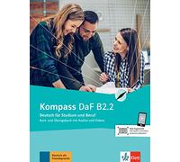 Kompass daf b2 - livre + cahier d'exercices b2.2: Kurs- und Ubungsbuch B2.2 mit Audios und Videos