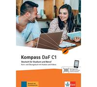 Kompass daf c1 - livre et cahier d'activites: Kurs- und Ubungsbuch C1 mit Audios und Videos