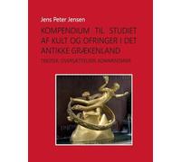Kompendium til studiet af kult og ofringer i det antikke Grækenland: Tekster, oversættelser, kommentarer