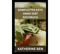 KOMPLETTES KETO-OMAD-DIÄT-KOCHBUCH