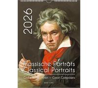 Komponisten-Kalender, ein Musik-Kalender 2026, DIN A3: Klassische Porträts - Große Komponisten / Classical Portraits - Great Composers
