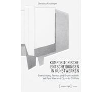 Kompositorische Entscheidungen in Kunstwerken: Gewichtung, Format und Drucktechnik bei Paul Klee und Eduardo Chillida (Image): 267