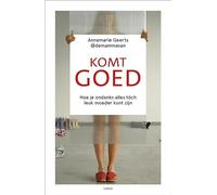 Komt goed: hoe je ondanks alles tóch leuk moeder kunt zijn