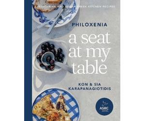 Kon Karapanagiotidis A Seat at My Table: Philoxenia (Copertina rigida)