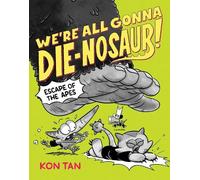 Kon Tan We're All Gonna Die-nosaur: Escape of the Apes (Copertina rigida)