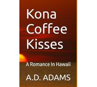 Kona Coffee Kisses: A Romance In Hawaii