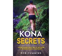 Kona Secrets: Lessons learned from over 50 Kona Qualifications