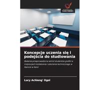 Koncepcje uczenia si¿ i podej¿cia do studiowania: Badanie przeprowadzone w¿ród studentów grafiki w instytucjach kszta¿cenia i szkolenia technicznego w Nairobi w Kenii