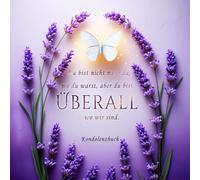 Kondolenzbuch - Du bist überall, wo wir sind: Gedenkbuch mit Lavendel und Schmetterling für Beerdigung, Trauerfeier und Abschied: 120 Seiten | 21x21 cm