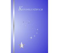 Kondolenzbuch „Ein Stern, der immer leuchtet“: Kondolenzbuch für Kinder Abschied Trauer Erinnerung Hoffnung Trost Liebe