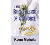 Kone Mphela The Reproach Daughters of a Divorce (Tascabile)