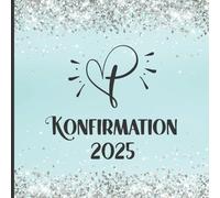Konfirmation 2025: Erinnerungsalbum ein schönes Geschenk zur Konfirmation für Jungen und Mädchen das blanko Album für Gäste zum Eintragen von Glückwünschen und viel Platz für Fotos als Eintragalbum