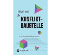 Konfliktbaustelle: 100 Geschichten über das Reden und Schweigen, Perspektivwechsel üben leicht gemacht